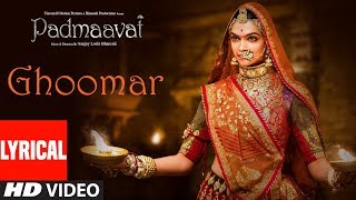 Padmaavat  Ghoomar Song Lyrics  Deepika Padukone  Shahid Kapoor  Ranveer Singh [upl. by Aina814]