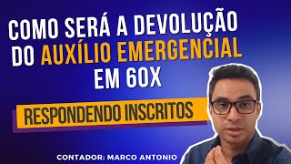 COMO SERÁ A DEVOLUÇÃO DO AUXÍLIO EMERGENCIAL PARCELADO EM 60x [upl. by Jordison]