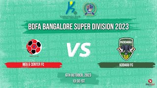 MEG amp CENTER FC VS KODAGU FC  MATCH 89  BDFA BANGALORE SUPER DIVISION 2023 [upl. by Gower581]