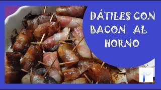 DÁTILES con BACON al HORNO [upl. by Luing]