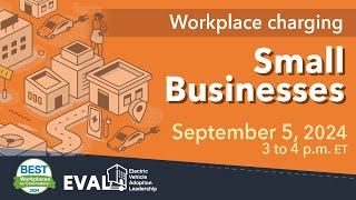 Workplace Charging for Small Businesses Webinar [upl. by Rusert628]