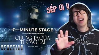 SƠN TÙNG MTP  7MINUTE STAGE  CHÚNG TA CỦA TƯƠNG LAI  ViruSs Reaction [upl. by Marjy]