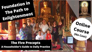 Foundation in The Path to Enlightenment The Five Precepts A Householders Guide to Daily Practice [upl. by Landon]