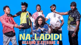 NA LADIDI SEASON 4  EPISODE 6 [upl. by Yuille]