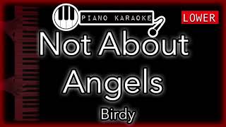 Not About Angels LOWER 3  Birdy  Piano Karaoke Instrumental [upl. by Naveb]