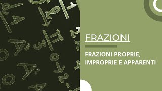 Le frazioni  Proprie improprie e apparenti [upl. by Hemingway124]