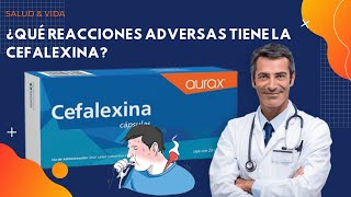 💊💉 ¿Qué Reacciones Adversas tiene la Cefalexina Efectos Secundarios [upl. by Loy]