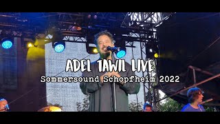 ADEL TAWIL LIVE in Schopfheim SOMMERSOUND 2022 [upl. by Gio]