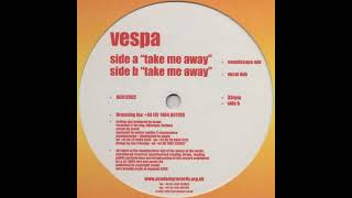 Vespa  Take Me Away Soundscape Mix 2000 Academy Records – ACA12002 [upl. by Iaw]