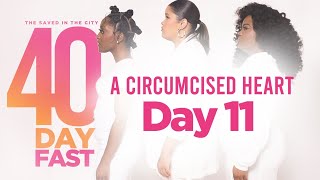 40 Day Fast Day 11  A Circumcised Heart  Early Morning Seek Session [upl. by Arty]