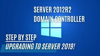 Upgrading A Server 2012 R2 Domain Controller To Server 2019 [upl. by Capone]