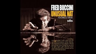 Fred Buccini  Unusual Nat  Full Album Nu Jazz Vocal Crooner Lounge [upl. by Sadira]