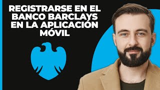 Cómo Registrarse en la Cuenta de Banca en Línea de Barclays en la App Móvil [upl. by Laufer999]