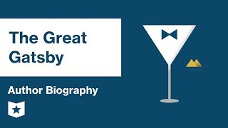 The Great Gatsby  Author Biography  F Scott Fitzgerald [upl. by Vilma374]