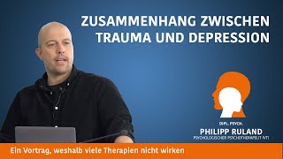 Der Zusammenhang zwischen Trauma und Depression und warum viele Therapien nicht richtig wirken [upl. by Sower]