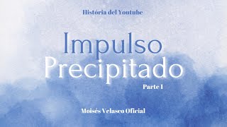 IMPULSO PRECIPITADO  PARTE 1 [upl. by Aisenat]