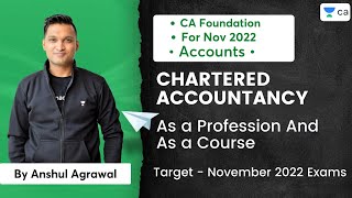 Chartered Accountancy  As a Profession and as a Course  Target November 2022 Exams Anshul Agrawal [upl. by Akinna]