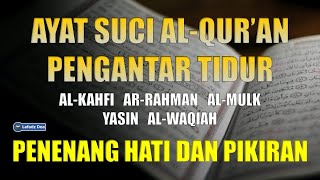 Ayat Suci AlQuran Pengantar Tidur Penyejuk Hati dan Pikiran  Zikir Penenang Hati  DZIKIR MALAM [upl. by Stenger431]