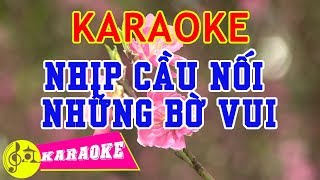 Nhịp Cầu Nối Những Bờ Vui Karaoke  Beat Chuẩn [upl. by Keen]