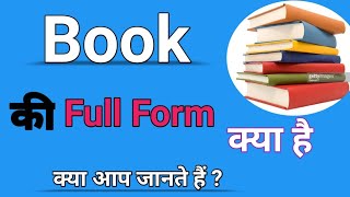 BOOK ka Full Form ll Book ki Full form Hindi amp English ll what is a full form of Books Book ki [upl. by Ateiluj972]