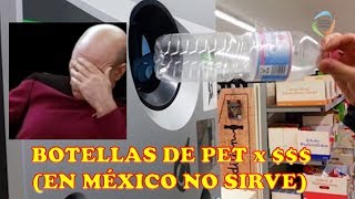 MAQUINAS QUE DAN DINERO POR BOTELLAS DE PET NO FUNCIONAN EN MÉXICO [upl. by Fattal]