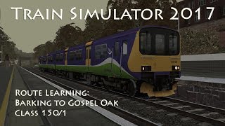 Train Simulator 2017  Route Learning Barking to Gospel Oak Class 1501 [upl. by Mena647]