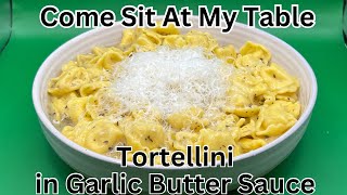 Tortellini in Garlic Butter Sauce A Quick amp Simple Dinner for your Family [upl. by Ayokahs]