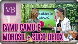 Emagrecer com Morosil e Camu Camu  Suco Detox  Você Bonita 061016 [upl. by Ellenet388]