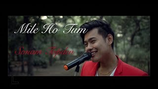 Mile Ho Tum Cover  Sonam Topden [upl. by Nerek]