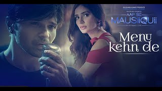 Menu Kehn De Full Audio  AAP SE MAUSIIQUII  Bollywood Songs No Copyright Himesh Reshammiya [upl. by Sidoma]