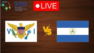 🔴 Live Virgin Islands vs Nicaragua  Central American amp Caribbean Games 2023  Live Play By Play [upl. by Rennob156]