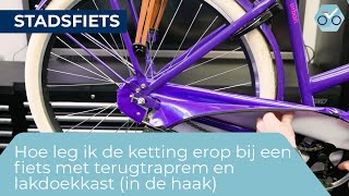 Hoe leg ik de ketting erop fiets met terugtraprem en lakdoek kettingkast fiets in de haak 44 [upl. by Elocin]