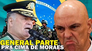 URGENTE GENERAL SE CANSA MORAES E PARTE PRA CIMA DE MINISTRO COM REVELAÇÃO quotBOMBASTICAquot [upl. by Dry]