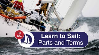 Ep 4 Learn to Sail Part 1 Parts of the Boat and Sailing Terminology [upl. by Leon]