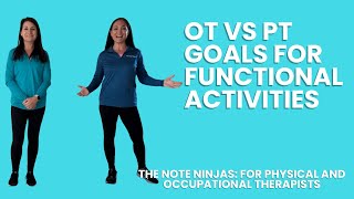 Setting Goals in Physical Therapy vs Occupational Therapy Can PTs and OTs Have The Same Goals [upl. by Vinn]