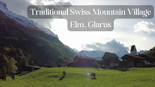 Traditional Swiss Village  Elm Glarus [upl. by Ieppet]