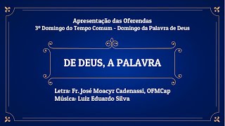 De Deus a Palavra  Fr José Moacyr Cadenassi OFMCap e Luiz Eduardo Silva [upl. by Analra]