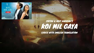 Koi Mil Gaya Song Lyrics English Translated  Hrithik R Preity Z  Udit N Chitra  Rajesh R [upl. by Binnings]