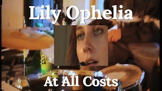 Lily Ophelia  At All Costs  taped sessions 009 [upl. by Munafo730]