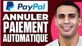 Comment Annuler Un Paiement Automatique Paypal  2024 [upl. by Franciscka]