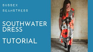 Southwater Dress Tutorial  Beginner Sewing Pattern  Sussex Seamstress [upl. by Ekaterina]