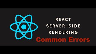 React Server Side Render Common Errors [upl. by Ahsille]