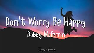 Bobby McFerrin  Dont Worry Be Happy Lyrics [upl. by Prissie838]