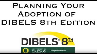 Planning Your Adoption of DIBELS 8th Edition [upl. by Ariaet234]