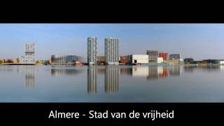 Levenslied van Almere  Stad van de vrijheid [upl. by Elga415]