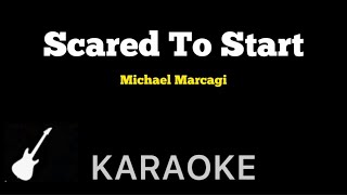 Michael Marcagi  Scared To Start  Karaoke Guitar Instrumental [upl. by Toms]