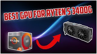 Top 5 Best GPU for Ryzen 5 3400G in 2024 A Detailed Guide [upl. by Enerehs]