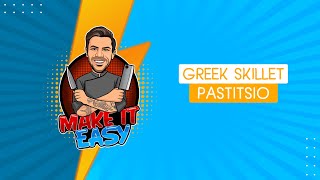 Greek Skillet Pastitsio  Pasta with Bechamel and Meat Sauce  Make It Easy  Akis Petretzikis [upl. by Swisher]