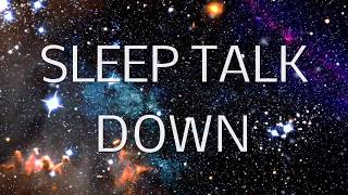 Sleep Talk Down Guided Meditation Fall Asleep Faster with Sleep Music amp Spoken Word Hypnosis [upl. by Shaddock]