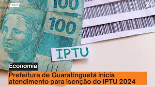 Prefeitura de Guaratinguetá inicia atendimento para isenção do IPTU 2024 [upl. by Mixam]